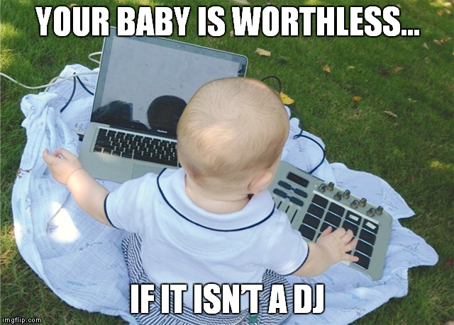 Is your Baby a DJ?