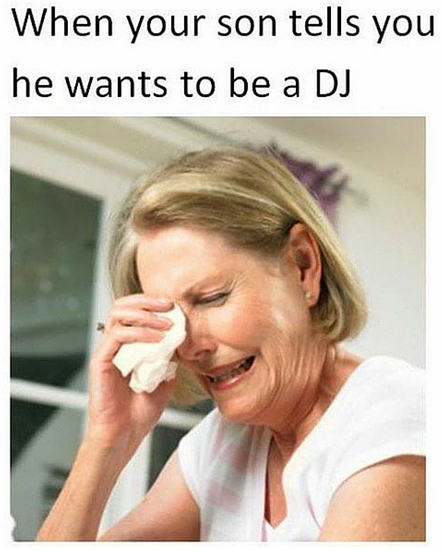 My Son Wants to be a DJ