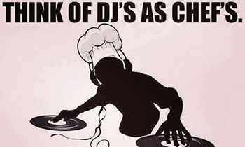 DJ's Are Chef's